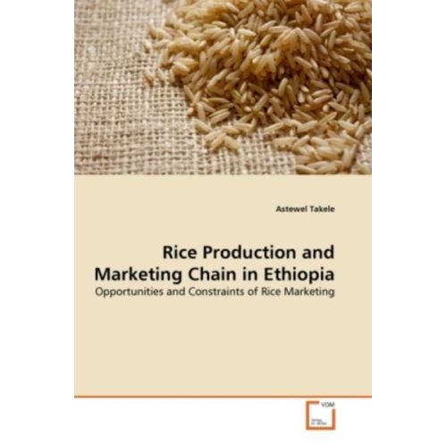 Astewel Takele - Takele, A: Rice Production and Marketing Chain in Ethiopia