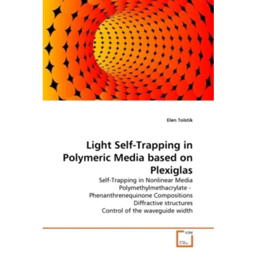 Elen Tolstik - Tolstik, E: Light Self-Trapping in Polymeric Media based on