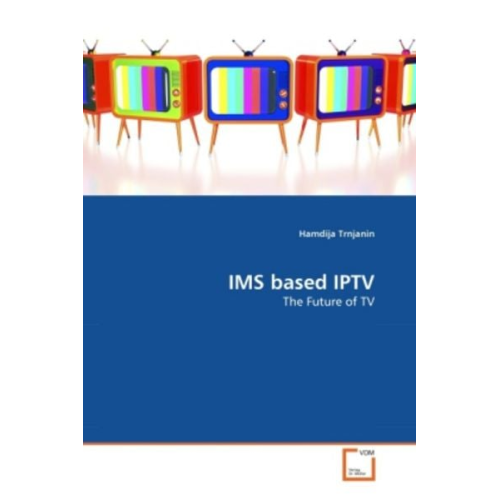 Hamdija Trnjanin - Trnjanin, H: IMS based IPTV