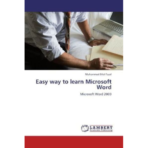 Muhammad Bilal Fazal - Bilal Fazal, M: Easy way to learn Microsoft Word