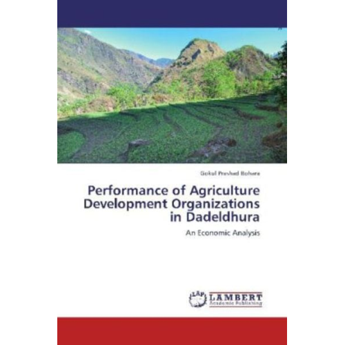 Gokul Prashad Bohara - Bohara, G: Performance of Agriculture Development Organizati