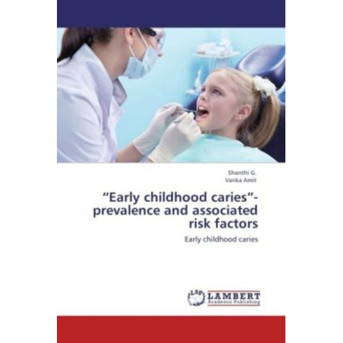 Shanthi G. Vanka Amit - G. , S: "Early childhood caries"- prevalence and associated