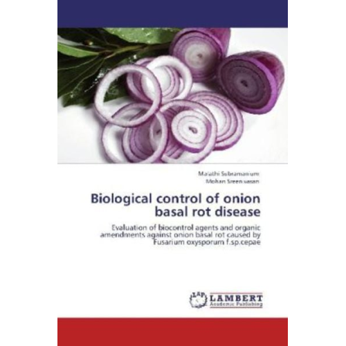 Malathi Subramanium Mohan Sreenivasan - Subramanium, M: Biological control of onion basal rot diseas