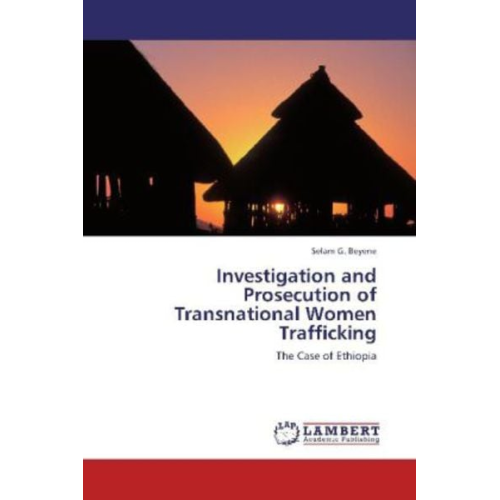Selam G. Beyene - Beyene, S: Investigation and Prosecution of Transnational Wo