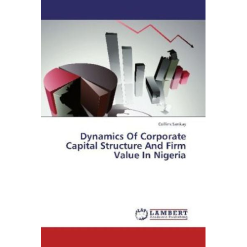 Collins Sankay - Sankay, C: Dynamics Of Corporate Capital Structure And Firm