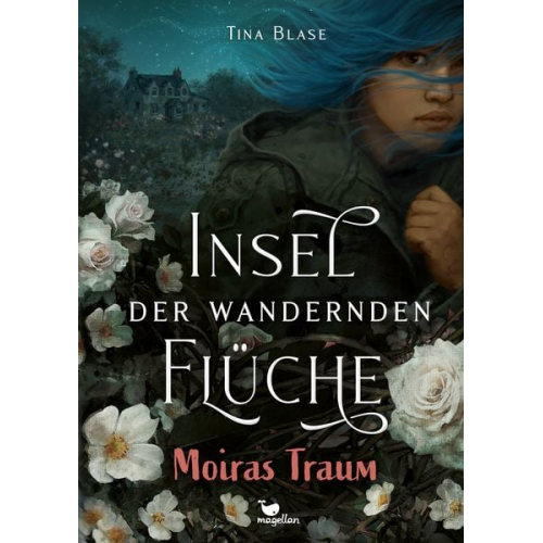Tina Blase - Insel der wandernden Flüche - Moiras Traum