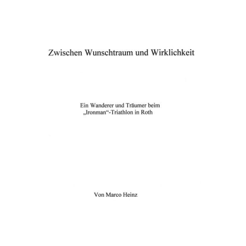Marco Heinz - Zwischen Wunschtraum und Wirklichkeit