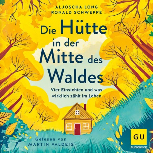 Aljoscha Long Ronald Schweppe - Die Hütte in der Mitte des Waldes