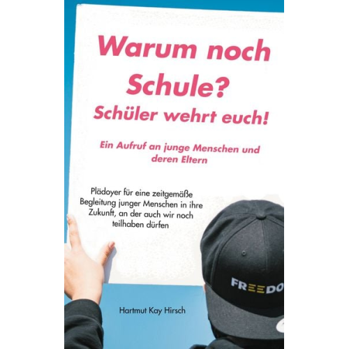 Hartmut Kay Hirsch - Warum noch Schule?