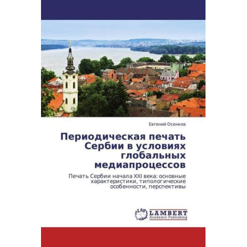 Evgeniy Osenkov - Osenkov, E: Periodicheskaya pechat' Serbii v usloviyakh glob