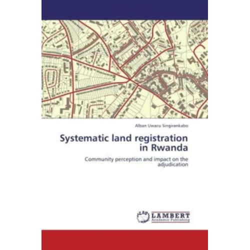 Alban Uwacu Singirankabo - Singirankabo, A: Systematic land registration in Rwanda