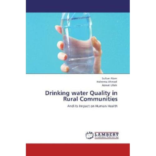 Azmat Ullah Haleema Ahmad Sultan Alam - Alam, S: Drinking water Quality in Rural Communities