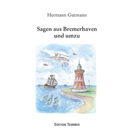 Hermann Gutmann - Sagen aus Bremerhaven und umzu