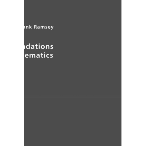 Frank Ramsey - The Foundations of Mathematics