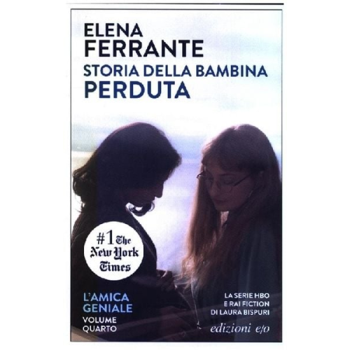 Elena Ferrante - Storia della bambina perduta. L'amica geniale