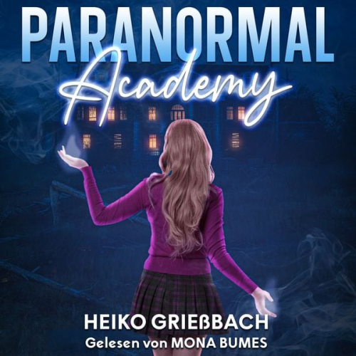 Heiko Griessbach - Paranormal Academy