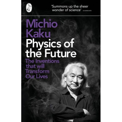 Michio Kaku - Physics of the Future