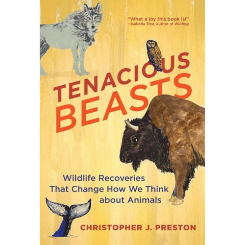 Christopher J. Preston - Tenacious Beasts