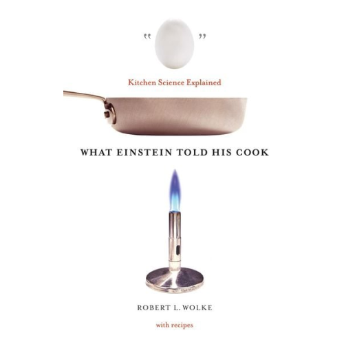 Robert L. Wolke - What Einstein Told His Cook