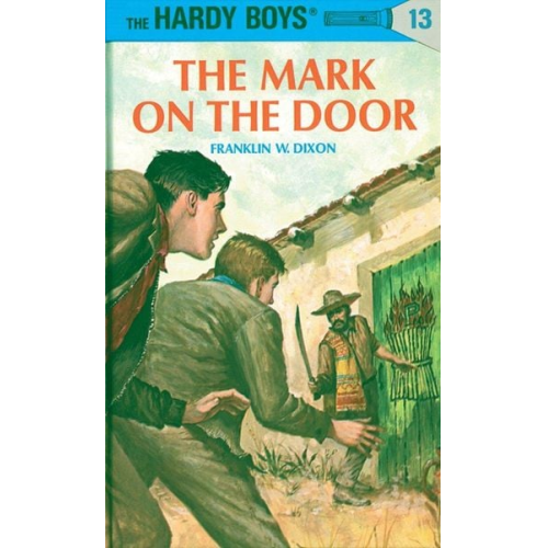 Franklin W. Dixon - Hardy Boys 13: The Mark on the Door