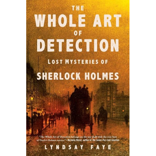 Lyndsay Faye - The Whole Art of Detection
