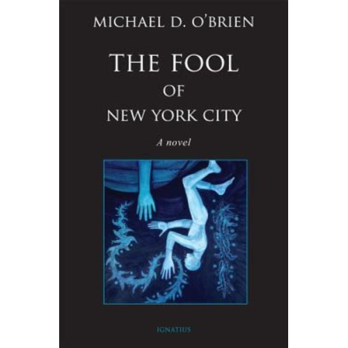 Michael D. O'Brien - The Fool of New York City