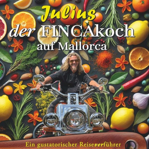 Wilhelm Zappe - Julius – Der FINCAkoch auf Mallorca