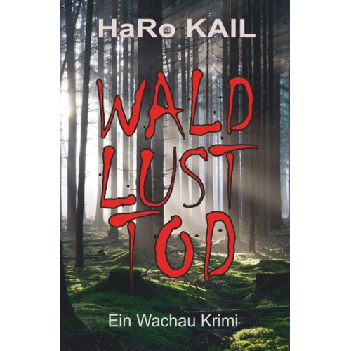 HaRo Kail - Wald, Lust, Tod