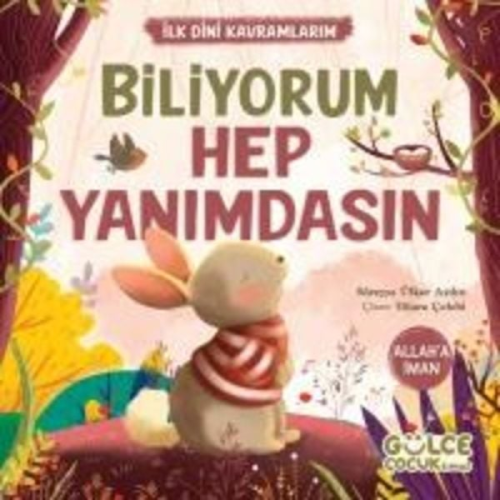 Süreyya Ülker Aydin - Biliyorum Hep Yanimdasin - Ilk Dini Kavramlarim Allaha Iman