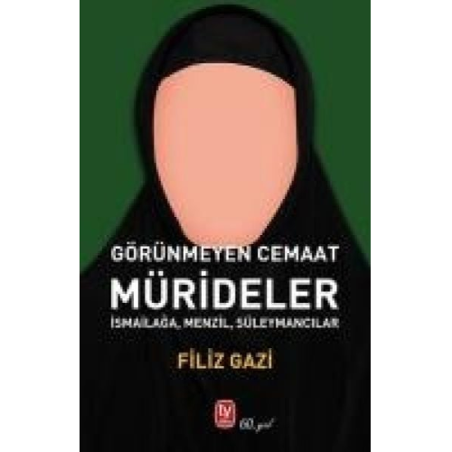 Filiz Gazi - Görünmeyen Cemaat Mürideler