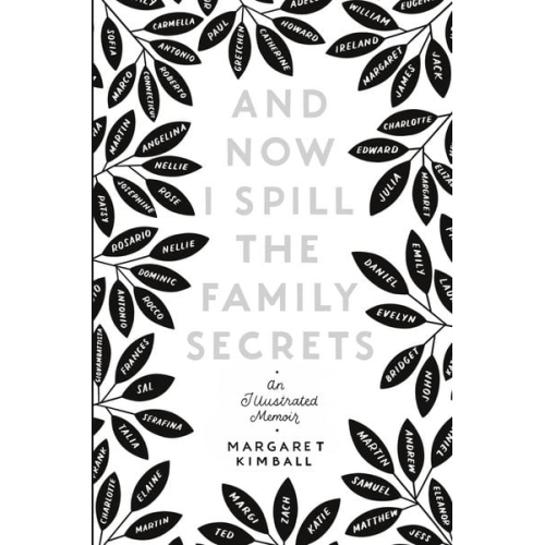 Margaret Kimball - And Now I Spill the Family Secrets