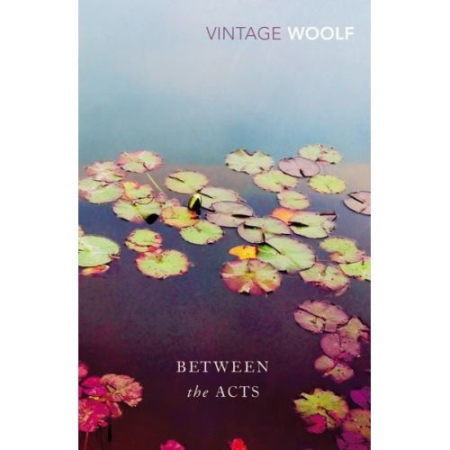 Virginia Woolf - Between the Acts