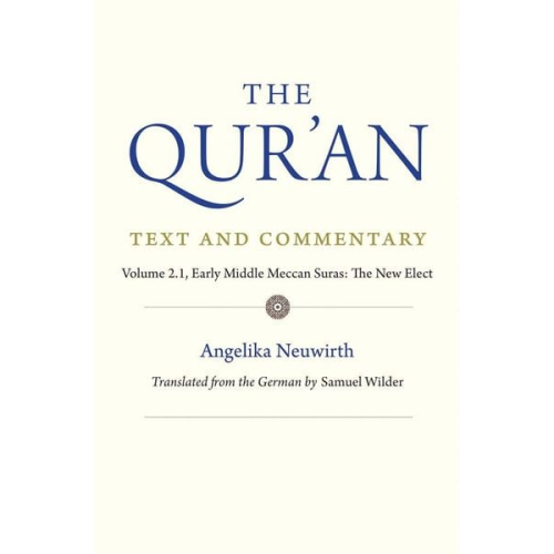 Angelika Neuwirth - The Qur'an: Text and Commentary, Volume 2.1