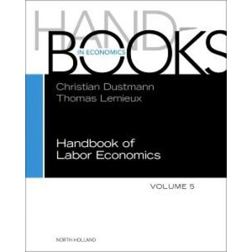 Handbook of Labor Economics: Volume 5