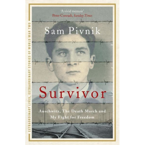 Sam Pivnik - Survivor: Auschwitz, the Death March and my fight for freedom