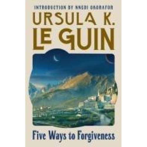 Ursula K. Le Guin - Five Ways to Forgiveness