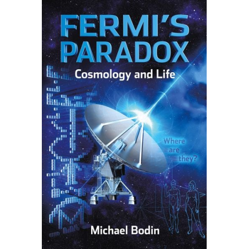 Michael Bodin - FERMI'S PARADOX Cosmology and Life