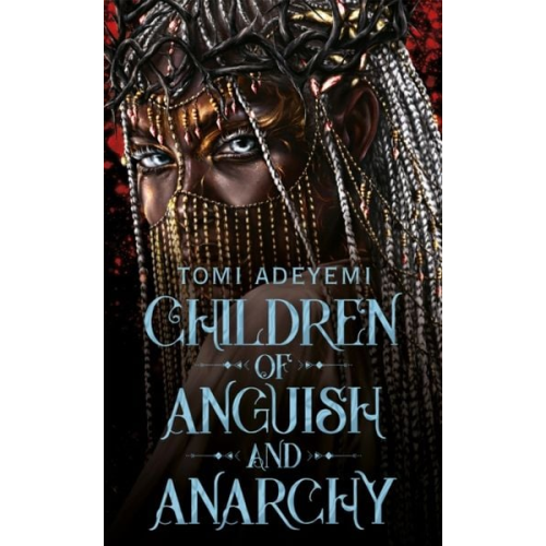 Tomi Adeyemi - Children of Anguish and Anarchy