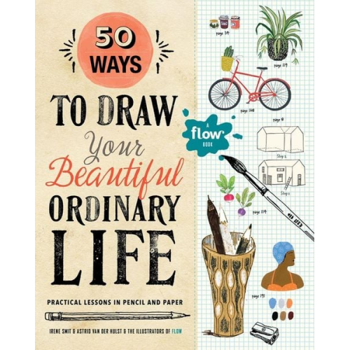 Irene Smit Astrid van der Hulst - 50 Ways to Draw Your Beautiful, Ordinary Life