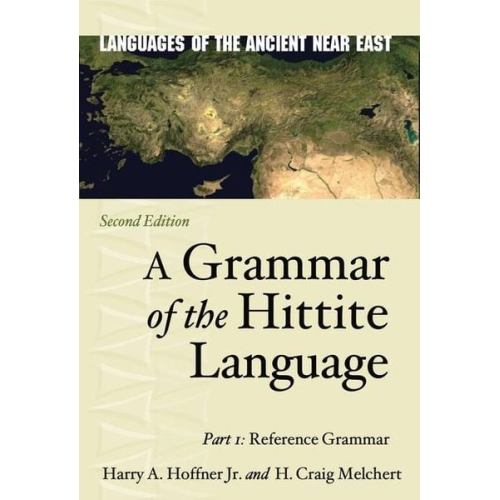 H. Craig Melchert Harry A. Hoffner Jr. - A Grammar of the Hittite Language