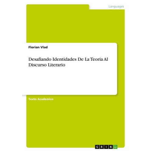 Florian Vlad - Desafiando Identidades De La Teoria Al Discurso Literario