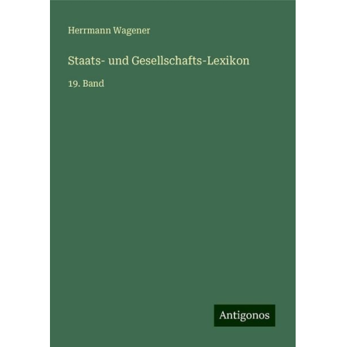 Herrmann Wagener - Staats- und Gesellschafts-Lexikon