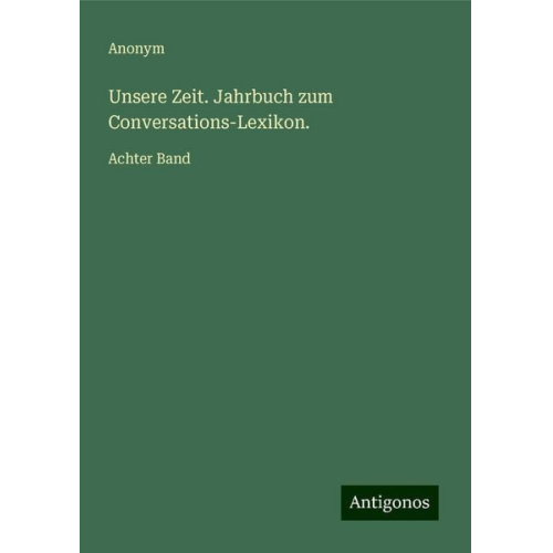 Unsere Zeit. Jahrbuch zum Conversations-Lexikon.