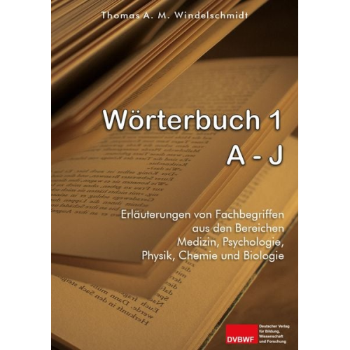 Thomas A. M. Windelschmidt - Wörterbuch 1: A - J