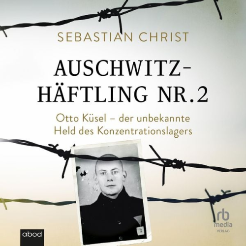 Sebastian Christ - Auschwitzhäftling Nr. 2