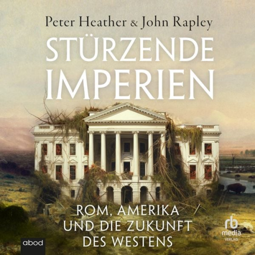 John Rapley Peter Heather - Stürzende Imperien