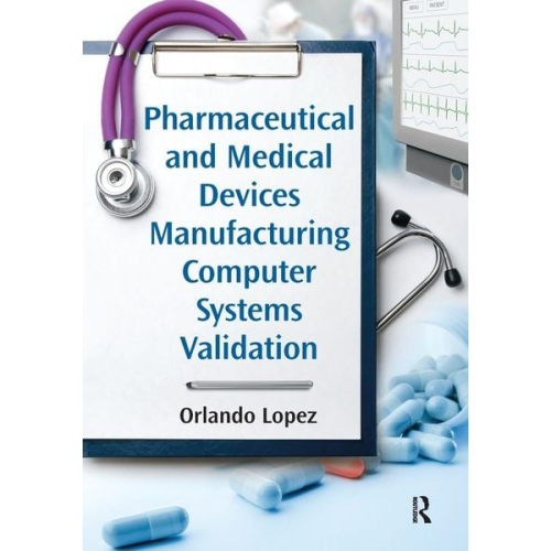 Orlando Lopez - Pharmaceutical and Medical Devices Manufacturing Computer Systems Validation