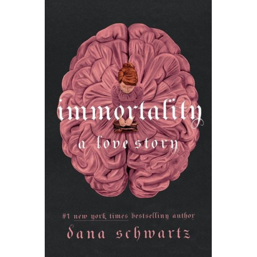 Dana Schwartz - Immortality