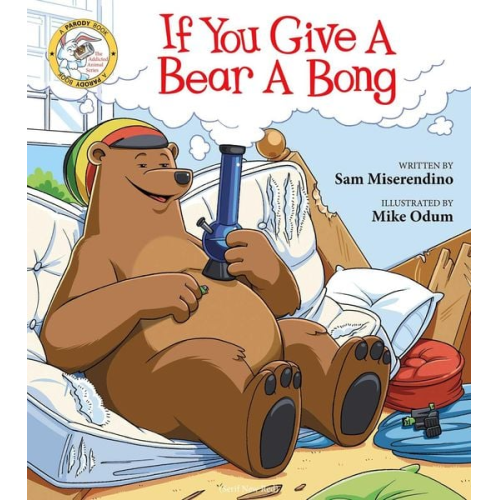 Sam Miserendino - If You Give a Bear a Bong