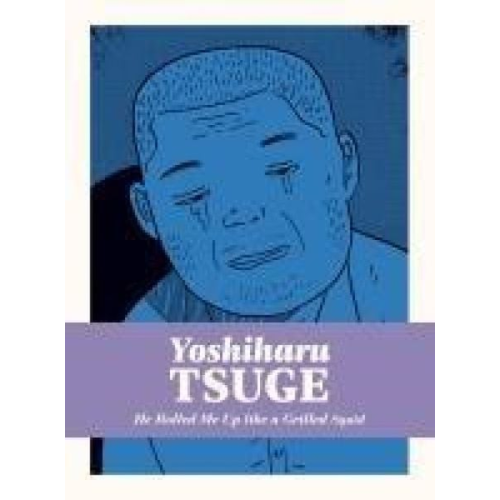 Yoshiharu Tsuge - He Rolled Me Up Like a Grilled Squid